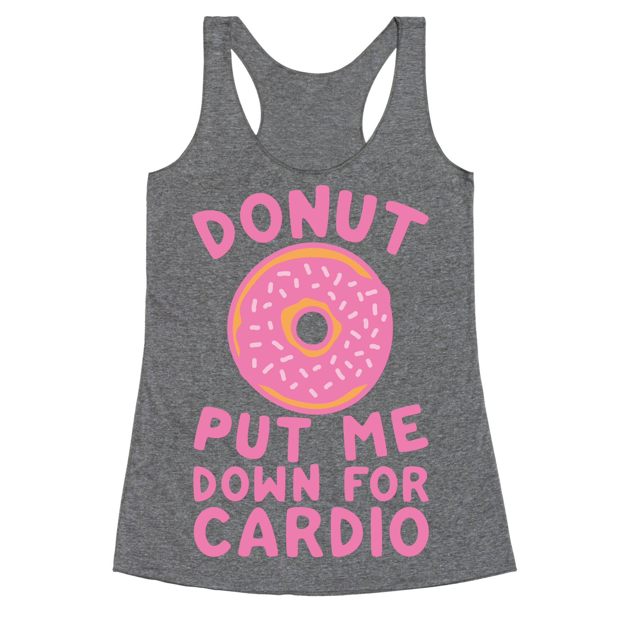 Donut Put Me Down For Cardio Racerback Tank